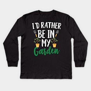 I'd Rather Be in My Garden Kids Long Sleeve T-Shirt